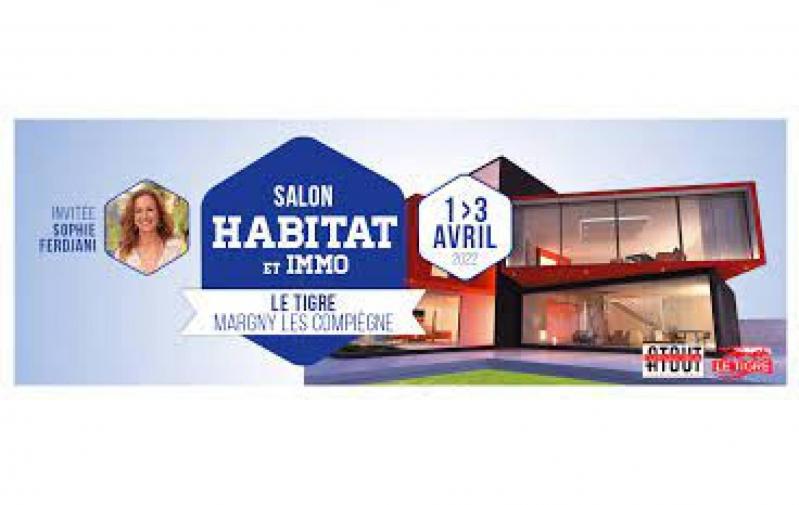 Salon De L'habitat Et De L'immobilier à Margny-lès-compiègne (60280) du 01/04/2022 au 03/04/2022
