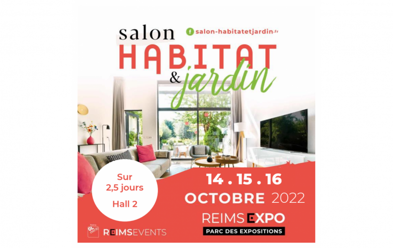 Salon De L'habitat Et Du Jardin à Reims (51100) du 14/10/2022 au 16/10/2022