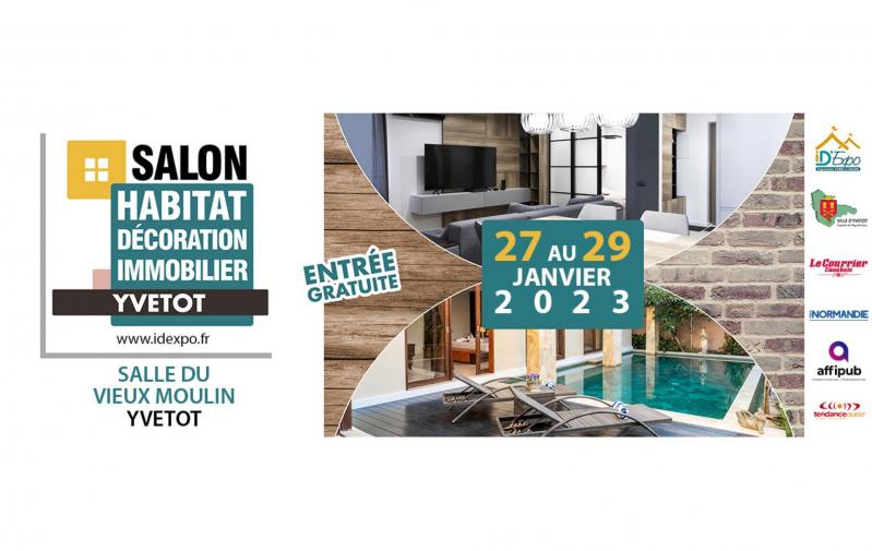 Salon De L'habitat, De La Decoration & De L'immobilier à Yvetot (76190) du 27/01/2023 au 29/01/2023