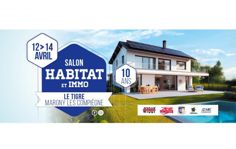 Salon De L'habitat Et De L'immobilier à Margny-lès-compiègne (60280) du 12/04/2024 au 14/04/2024