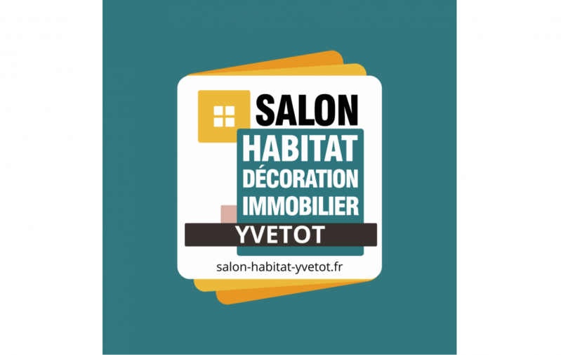 Salon De L'habitat, De La Decoration & De L'immobilier à Yvetot (76190) du 31/01/2025 au 02/02/2025