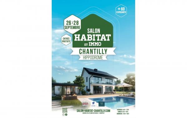 Salon De L'habitat Et De L'immobilier à Chantilly (60500) du 26/09/2025 au 28/09/2025