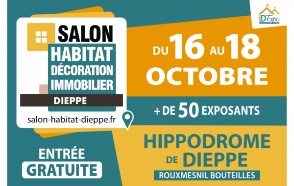 Salon Habitat, Immobilier & Decoration à Dieppe (76200) du 16/10/2026 au 18/10/2026