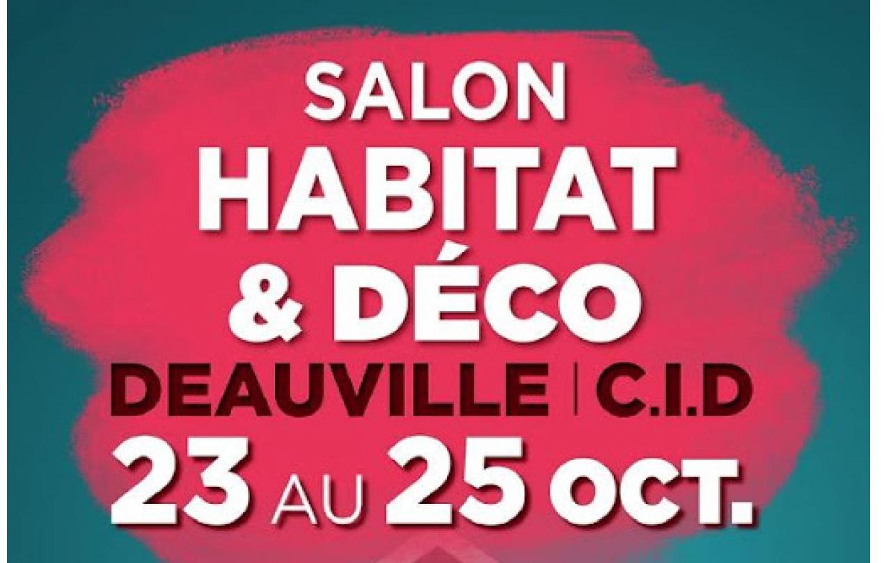 Salon De L'habitat Et De La Deco à Deauville (14800) du 23/10/2020 au 25/10/2020