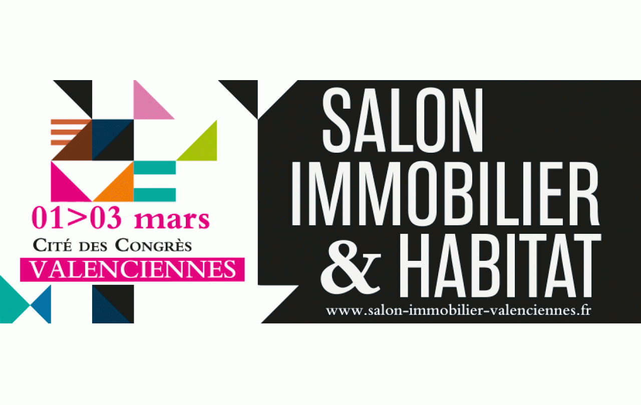 Salon De L'habitat Et De L'immobilier à Valenciennes (59300) du 01/03/2019 au 03/03/2019