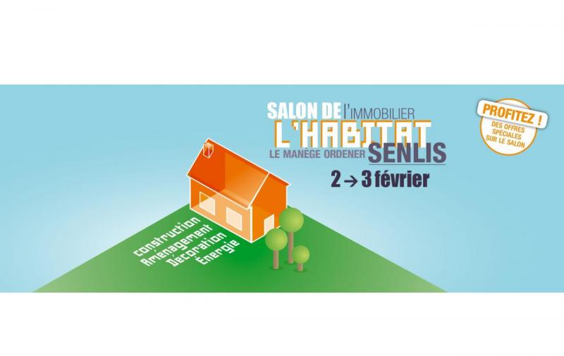 Salon De L'habitat Et De L'immobilier à Senlis (60300) les 02/02/2019 et 03/02/2019